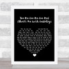 Bing Crosby Too-Ra-Loo-Ra-Loo-Ral (That's An Irish Lullaby) Black Heart Song Lyric Quote Music Print