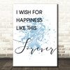 Blue The Greatest Showman Happiness Like This Forever Song Lyric Quote Print