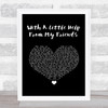 The Beatles With A Little Help From My Friends Black Heart Song Lyric Quote Music Print