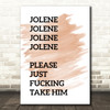 Watercolour Funny Jolene Song Lyric Quote Print