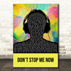 Queen Don't Stop Me Now Multicolour Man Headphones Song Lyric Quote Music Print