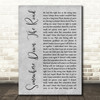 Barry Manilow Somewhere Down The Road Grey Rustic Script Song Lyric Quote Music Print