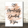 Watercolour Hopelessly Devoted To You Grease Song Lyric Quote Print