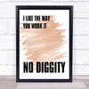 Watercolour I Like The Way You Work It No Diggity Song Lyric Quote Print