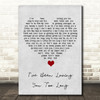 Otis Redding I've Been Loving You Too Long Grey Heart Song Lyric Quote Music Print