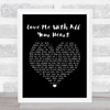 Engelbert Humperdinck Love Me With All Your Heart Black Heart Song Lyric Quote Music Print