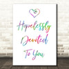 Rainbow Hopelessly Devoted To You Grease Song Lyric Quote Print