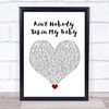 Russ Ain't Nobody Takin My Baby White Heart Song Lyric Quote Music Print