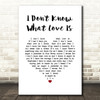Lady Gaga & Bradley Cooper I Don't Know What Love Is White Heart Song Lyric Quote Music Print