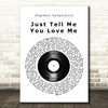 Engelbert Humperdinck Just Tell Me You Love Me Vinyl Record Song Lyric Quote Music Print