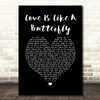 Dolly Parton Love Is Like A Butterfly Black Heart Song Lyric Quote Music Print