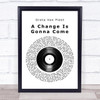 Greta Van Fleet A Change Is Gonna Come Vinyl Record Song Lyric Quote Music Print