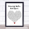 Dermot Kennedy Dancing Under Red Skies White Heart Song Lyric Quote Music Print