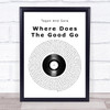 Tegan And Sara Where Does The Good Go Vinyl Record Song Lyric Quote Music Print