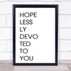 Grease Hopelessly Devoted To You Song Lyric Quote Print