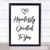 Hopelessly Devoted To You Grease Song Lyric Quote Print