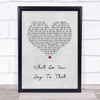 George Strait What Do You Say To That Grey Heart Song Lyric Quote Music Print