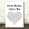 The Delfonics La-La Means I Love You White Heart Song Lyric Quote Music Print