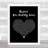 Alan Jackson Drive (For Daddy Gene) Black Heart Song Lyric Quote Music Print