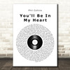 Phil Collins You'll Be In My Heart Vinyl Record Song Lyric Quote Music Print