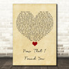 Terri Clark Now That I Found You Vintage Heart Song Lyric Quote Music Print