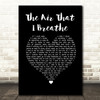 The Hollies The Air That I Breathe Black Heart Song Lyric Quote Music Print