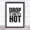 Drop It Like Its Hot Song Lyric Quote Print