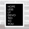 Black Grease Hopelessly Devoted To You Song Lyric Quote Print