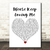 James TW Please Keep Loving Me White Heart Song Lyric Quote Music Print