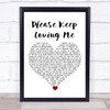 James TW Please Keep Loving Me White Heart Song Lyric Quote Music Print