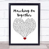 Les Reed and Barry Mason Marching On Together White Heart Song Lyric Quote Music Print