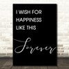 Black The Greatest Showman Happiness Like This Forever Song Lyric Quote Print