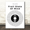 The 1975 Frail State Of Mind Vinyl Record Song Lyric Quote Music Print