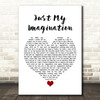 The Temptations Just My Imagination White Heart Song Lyric Quote Music Print