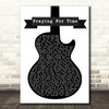 George Michael Praying For Time Black & White Guitar Song Lyric Quote Print