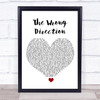 Passenger The Wrong Direction White Heart Song Lyric Quote Music Print