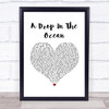 Ron Pope A Drop In The Ocean White Heart Song Lyric Quote Music Print