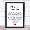 Bread Baby I'm-A Want You White Heart Song Lyric Quote Music Print