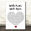 Creed With Arms Wide Open White Heart Song Lyric Quote Music Print
