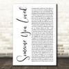 Lewis Capaldi Someone You Loved White Script Song Lyric Quote Music Print