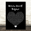 Alan Jackson Never Loved Before Black Heart Song Lyric Quote Music Print