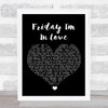 The Cure Friday I'm In Love Black Heart Song Lyric Quote Music Print