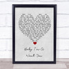Bread Baby I'm-A Want You Grey Heart Song Lyric Quote Music Print