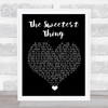 U2 The Sweetest Thing Black Heart Song Lyric Quote Music Print
