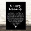 Jennifer Morrison A Happy Beginning Black Heart Song Lyric Quote Music Print