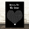 Camila Cabello Never Be The Same Black Heart Song Lyric Quote Music Print