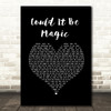 Barry Manilow Could It Be Magic Black Heart Song Lyric Quote Music Print