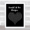Barry Manilow Could It Be Magic Black Heart Song Lyric Quote Music Print