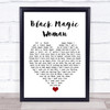 Fleetwood Mac Black Magic Woman White Heart Song Lyric Quote Music Print