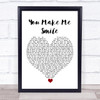 Ernie Halter You Make Me Smile White Heart Song Lyric Quote Music Print